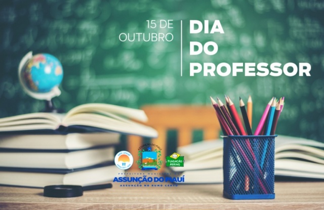 Prefeito de Assuno do Piau emite mensagem ao homenagem ao Dia do Professor 